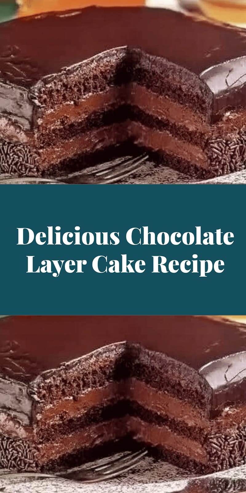 Delicious Chocolate Layer Cake Recipe