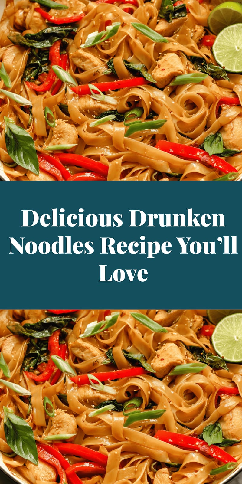 Delicious Drunken Noodles Recipe You’ll Love