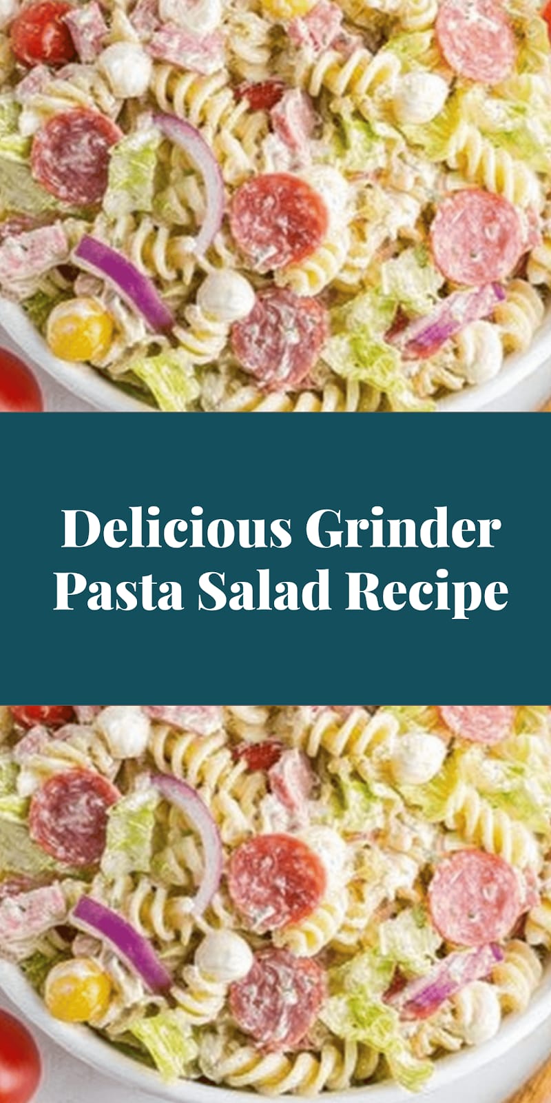 Delicious Grinder Pasta Salad Recipe