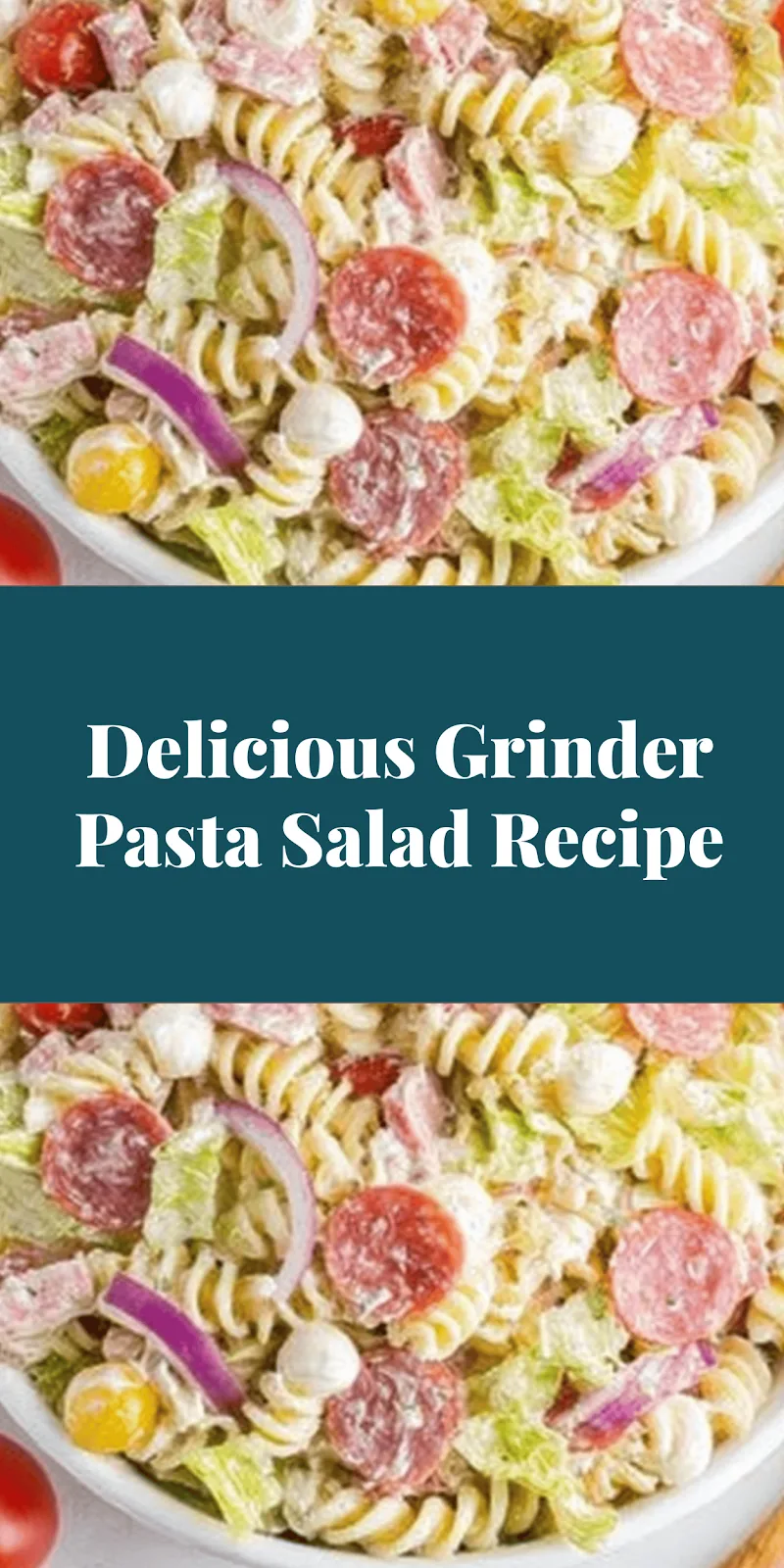 Delicious Grinder Pasta Salad Recipe