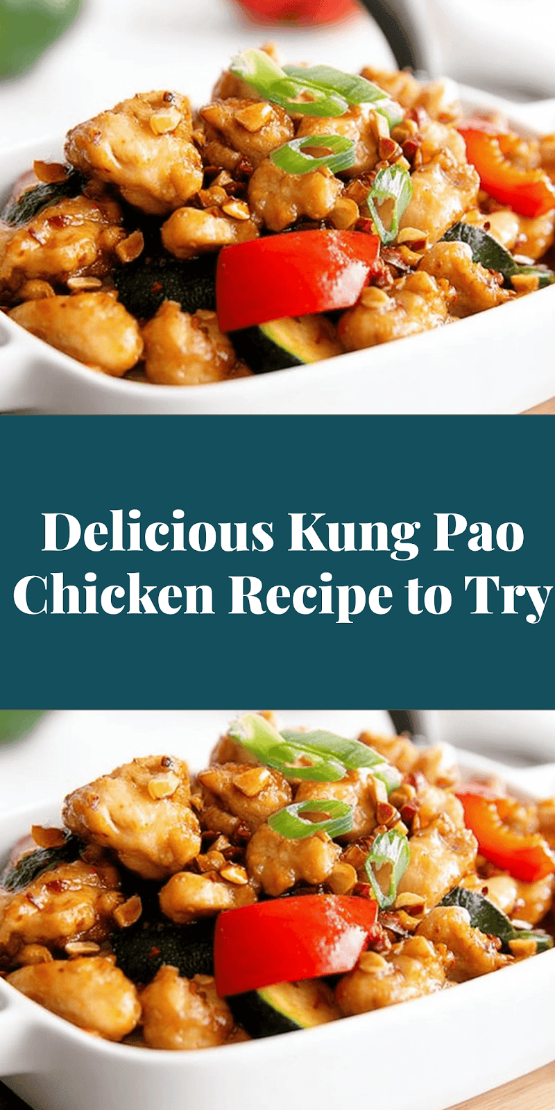 Delicious Kung Pao Chicken Recipe to Try