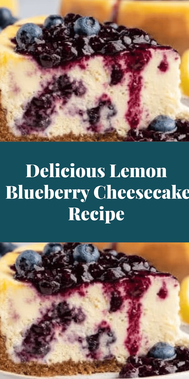 Delicious Lemon Blueberry Cheesecake Recipe