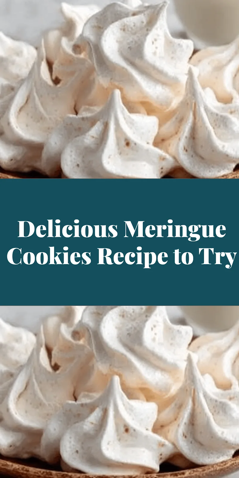 Delicious Meringue Cookies Recipe to Try