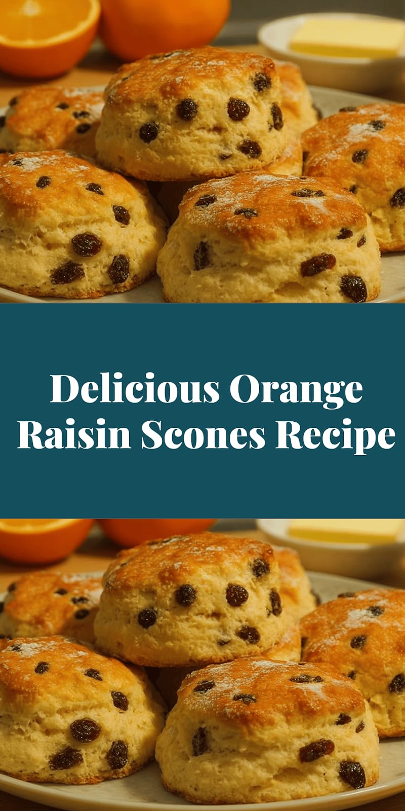Delicious Orange Raisin Scones Recipe