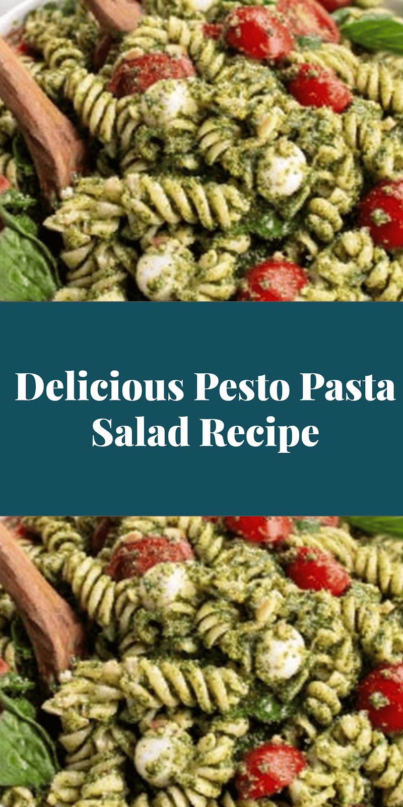 Delicious Pesto Pasta Salad Recipe