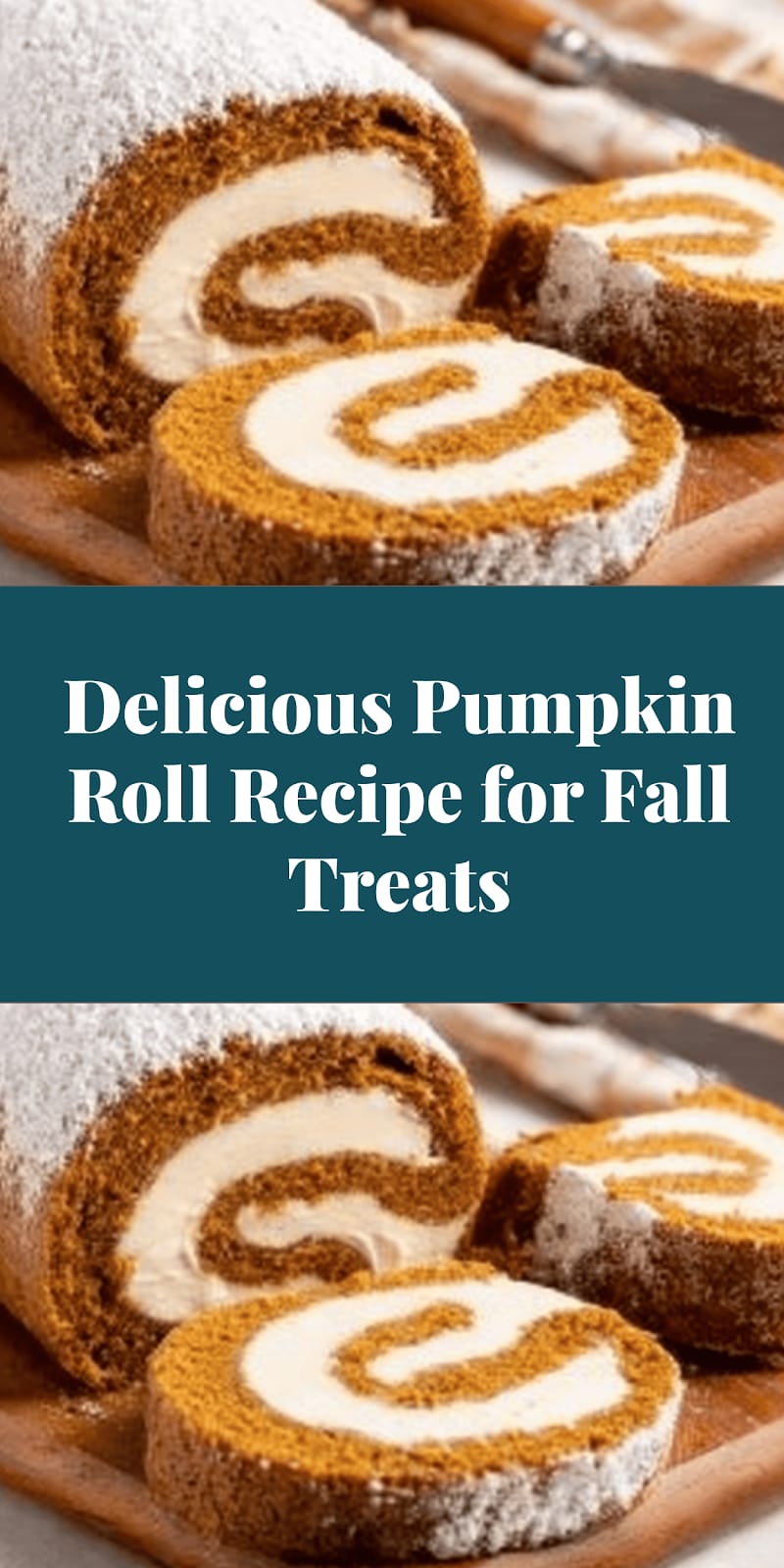 Delicious Pumpkin Roll Recipe for Fall Treats
