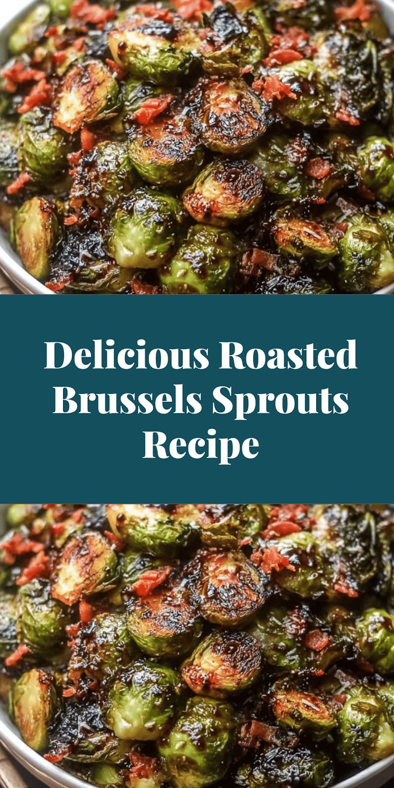 Delicious Roasted Brussels Sprouts Recipe