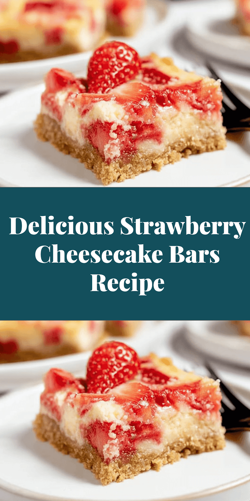 Delicious Strawberry Cheesecake Bars Recipe