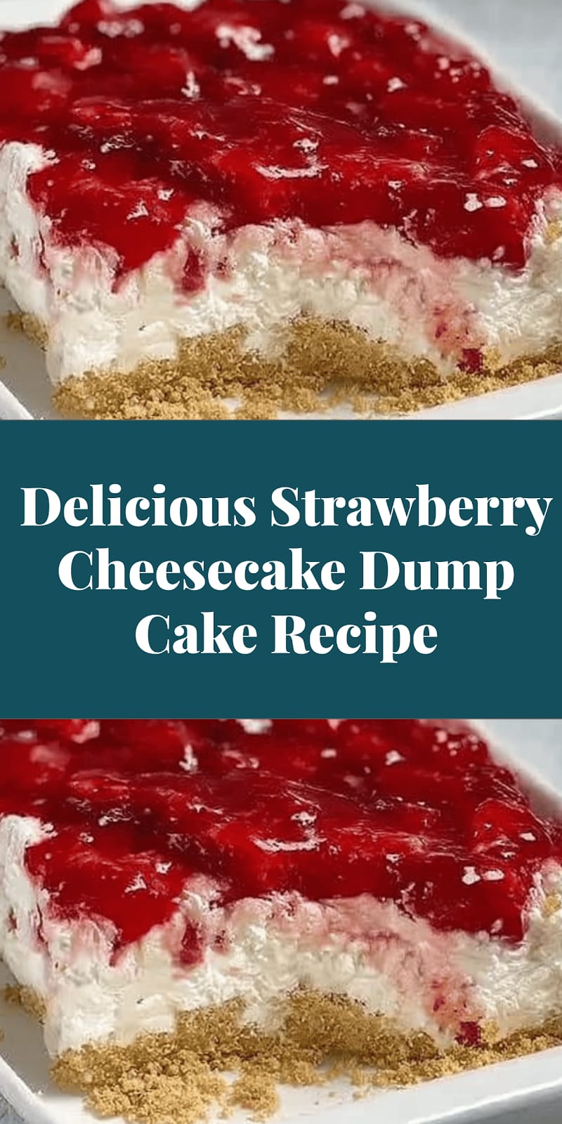 Delicious Strawberry Cheesecake Dump Cake Recipe