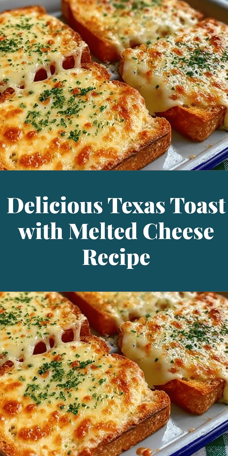 Delicious Texas Toast with Melted Cheese Recipe