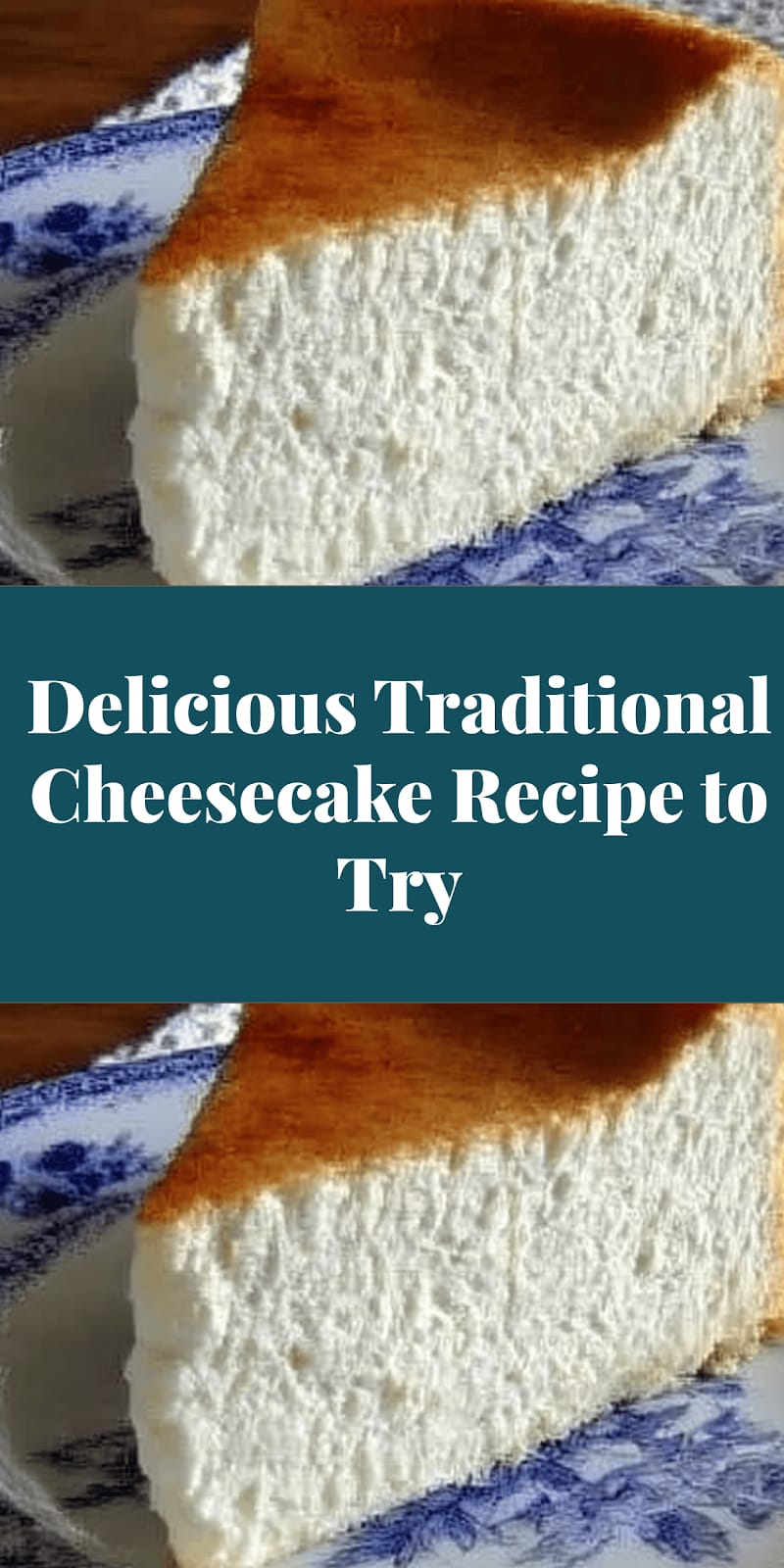 Delicious Traditional Cheesecake Recipe to Try