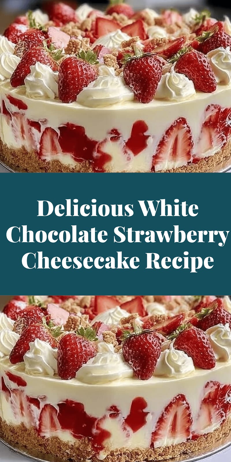 Delicious White Chocolate Strawberry Cheesecake Recipe