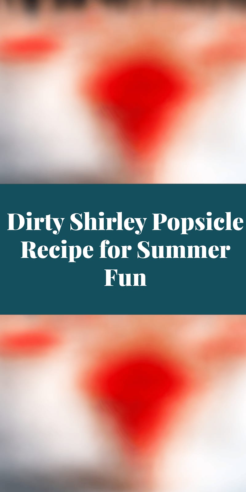 Dirty Shirley Popsicle Recipe for Summer Fun