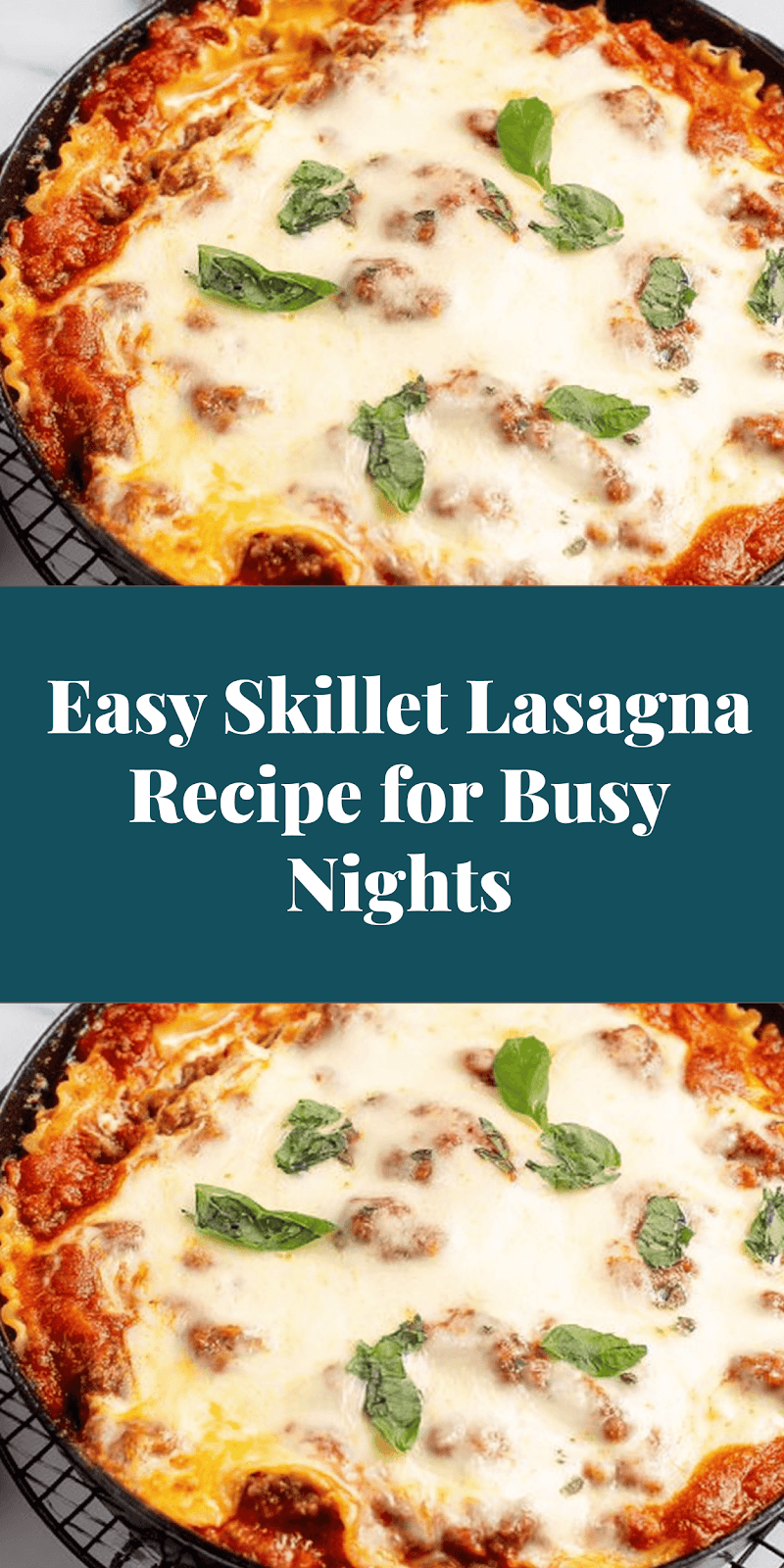 Easy Skillet Lasagna Recipe for Busy Nights