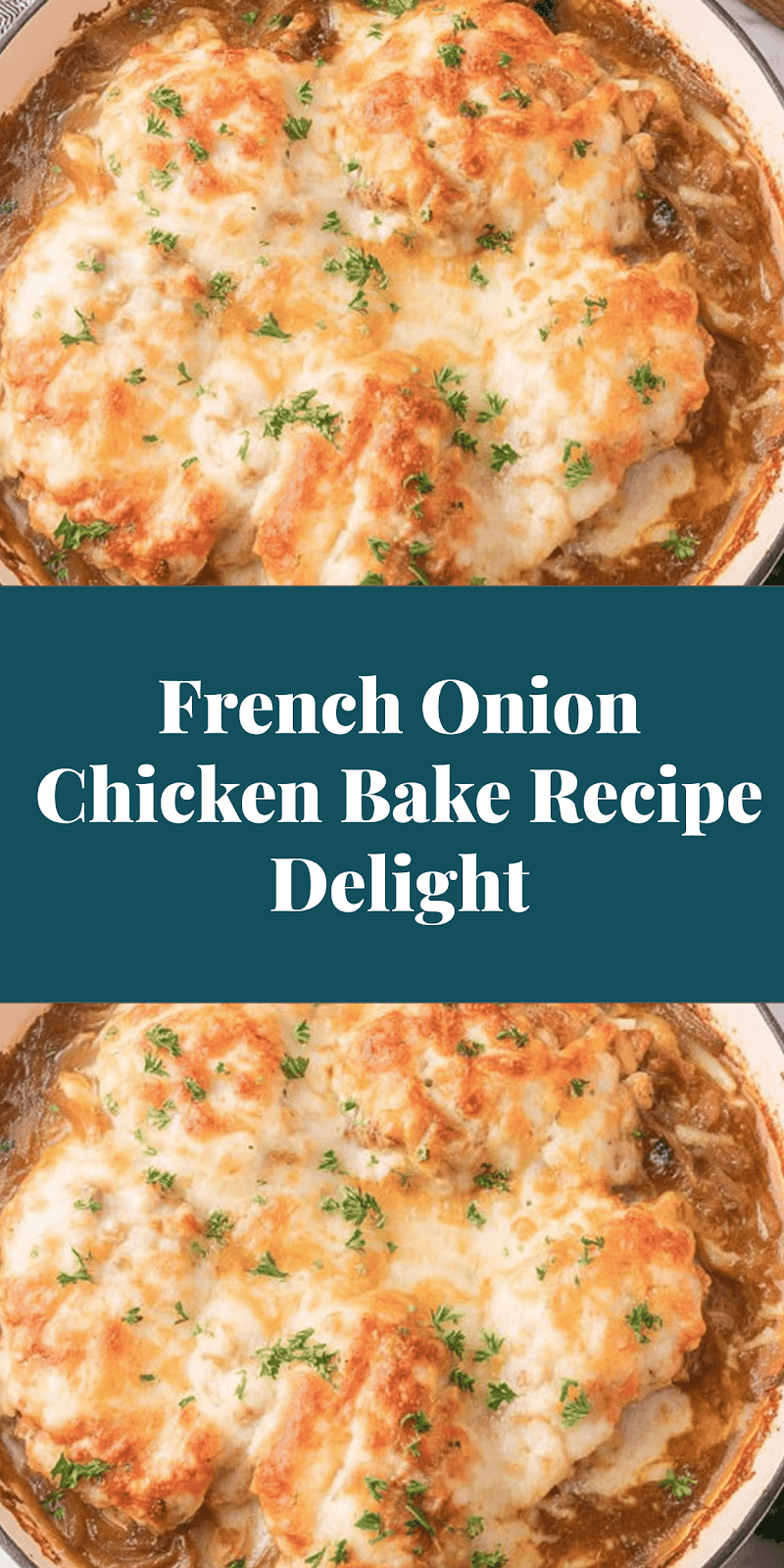 French Onion Chicken Bake Recipe Delight