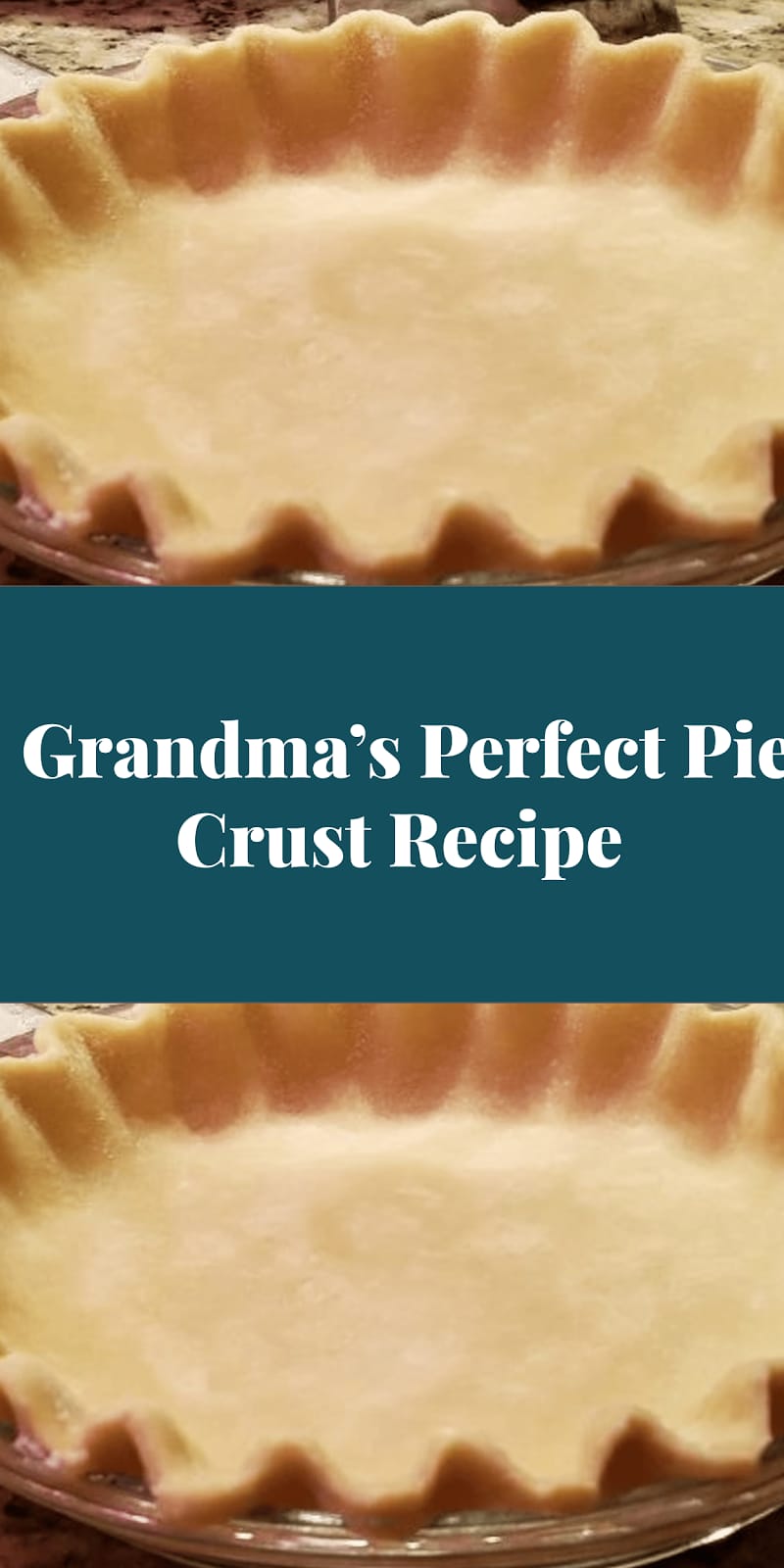 Grandma’s Perfect Pie Crust Recipe