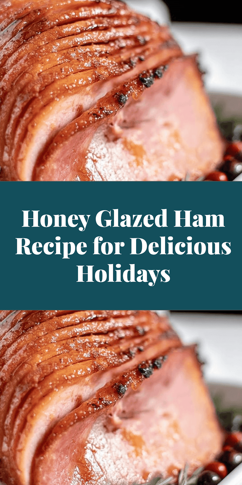 Honey Glazed Ham Recipe for Delicious Holidays