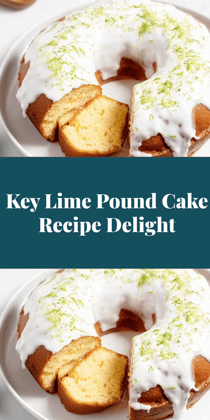 Key Lime Pound Cake Recipe Delight