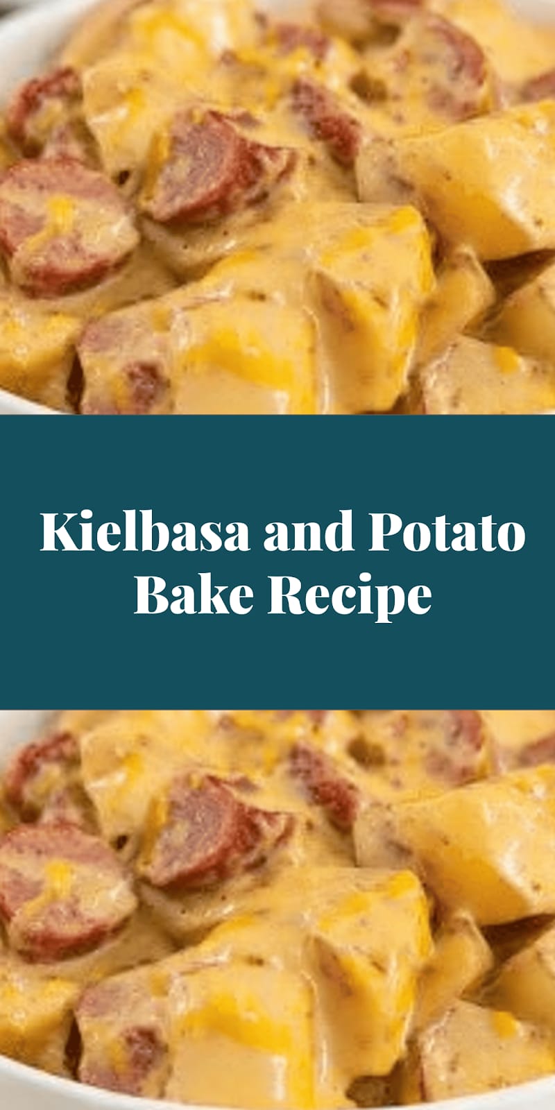 Kielbasa and Potato Bake Recipe