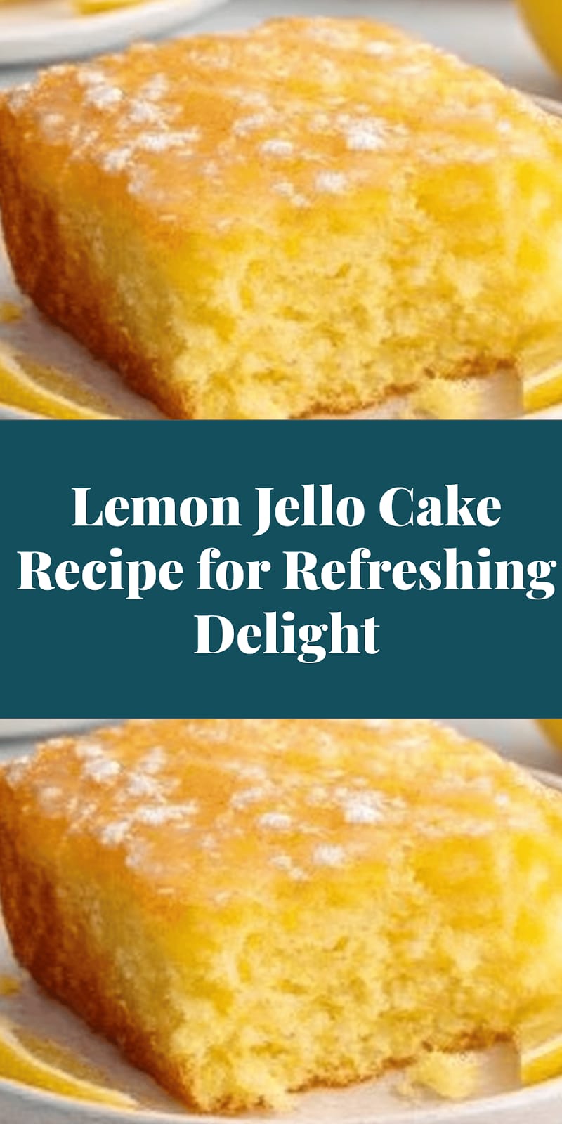 Lemon Jello Cake Recipe for Refreshing Delight