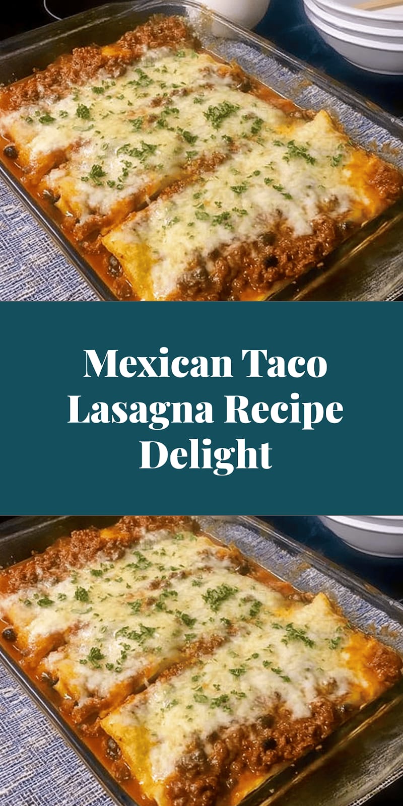 Mexican Taco Lasagna Recipe Delight
