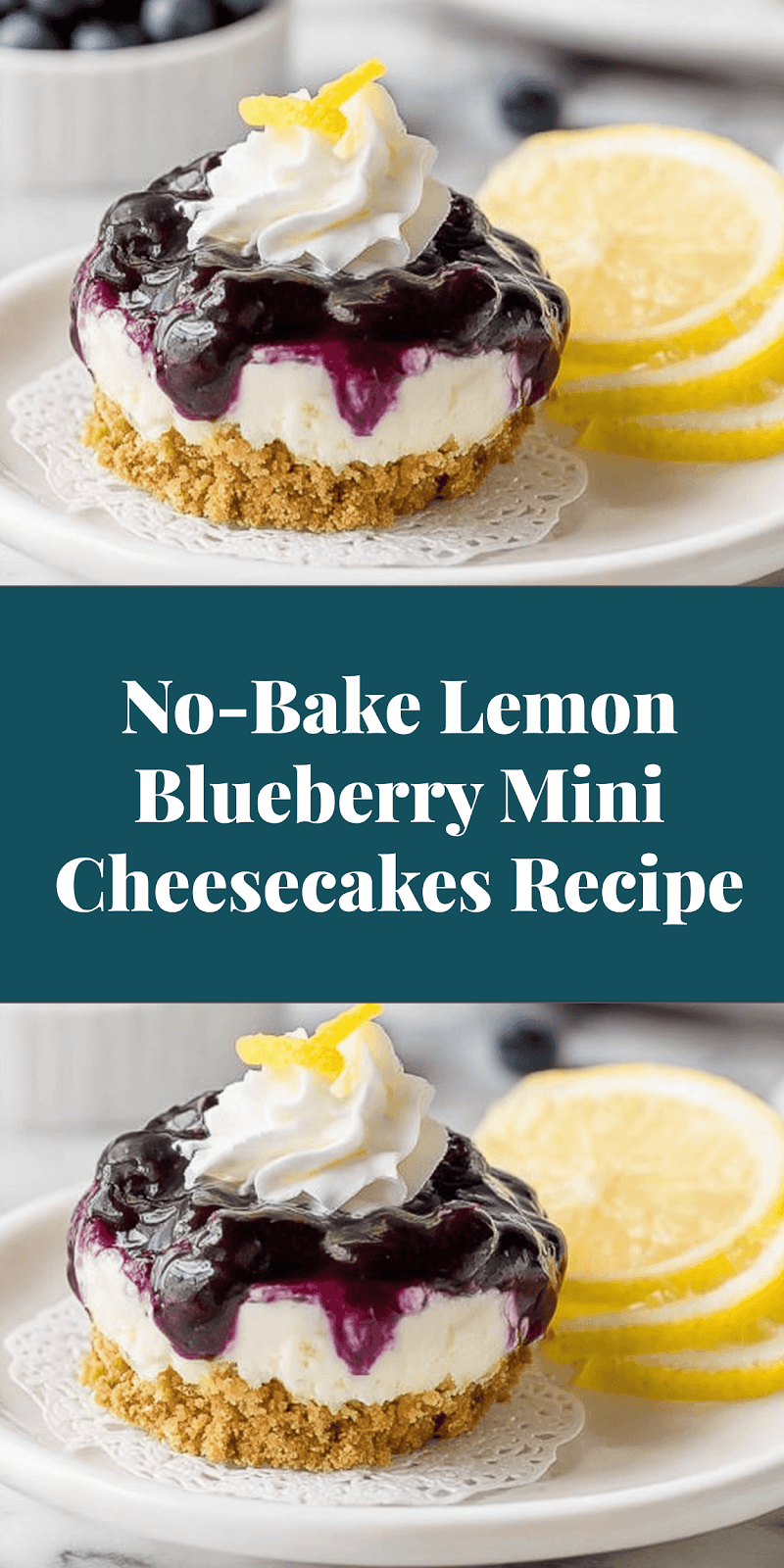 No-Bake Lemon Blueberry Mini Cheesecakes Recipe