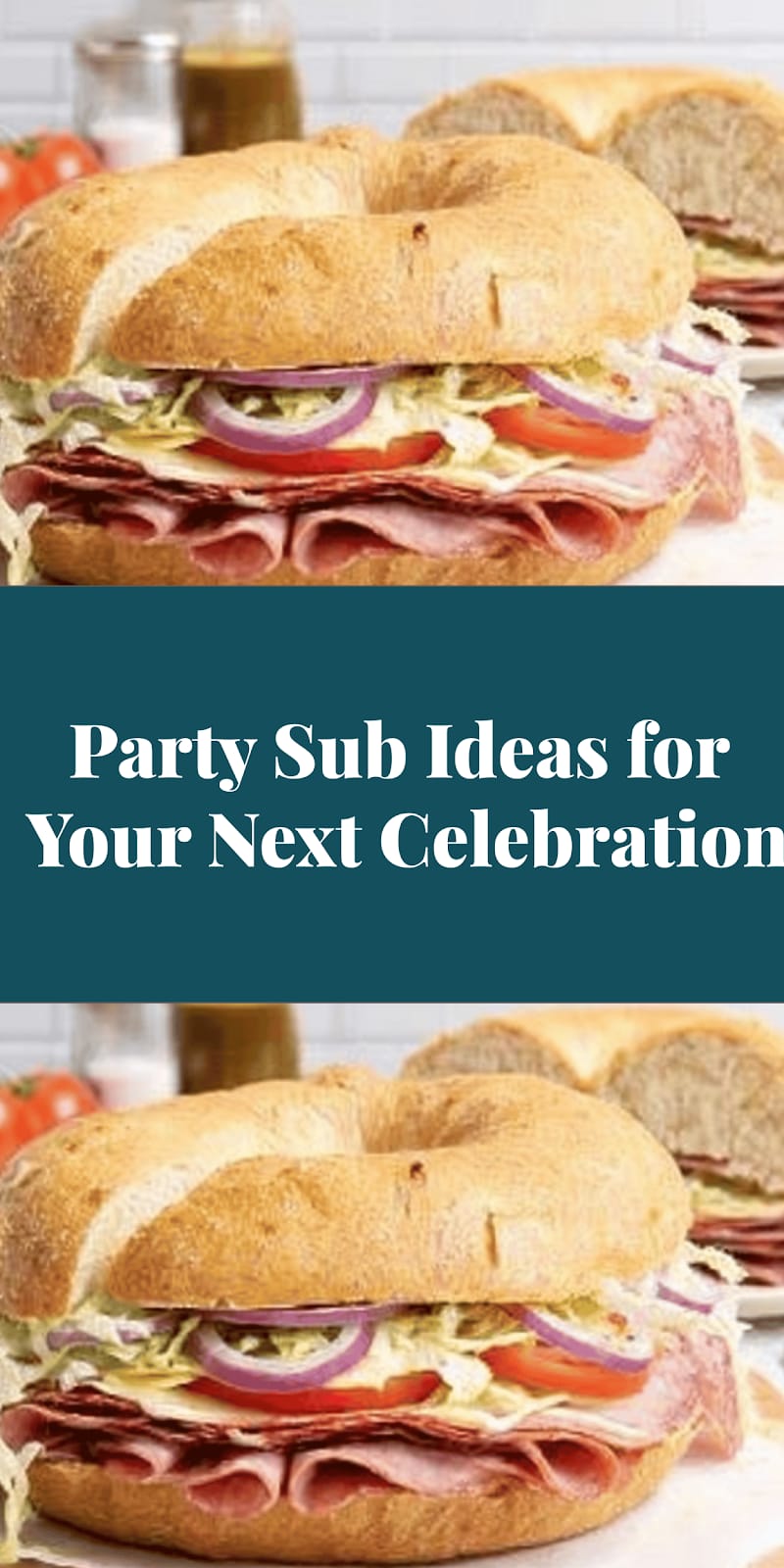 Party Sub Ideas for Your Next Celebration