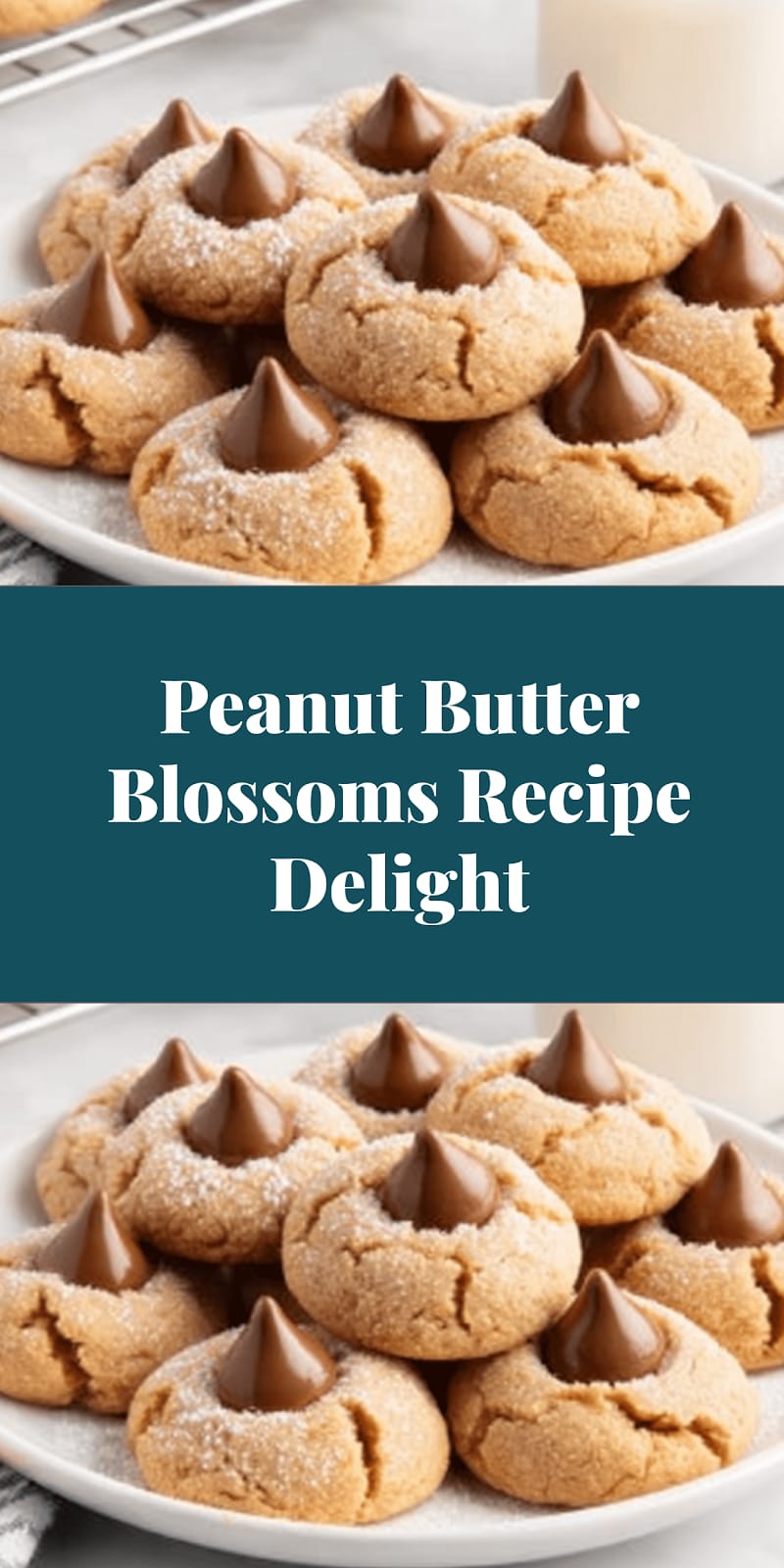 Peanut Butter Blossoms Recipe Delight
