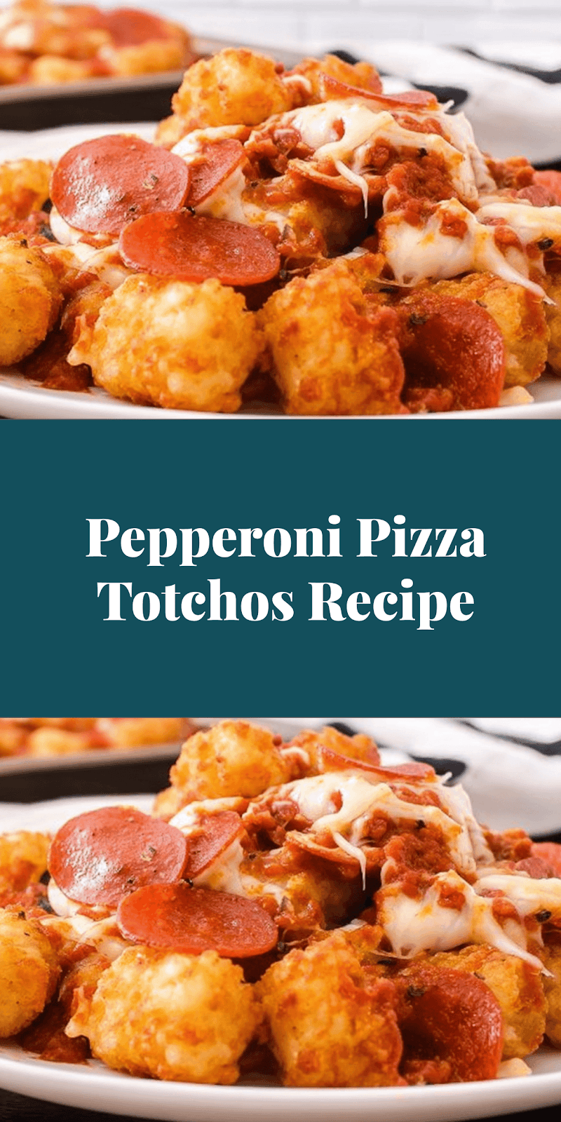 Pepperoni Pizza Totchos Recipe