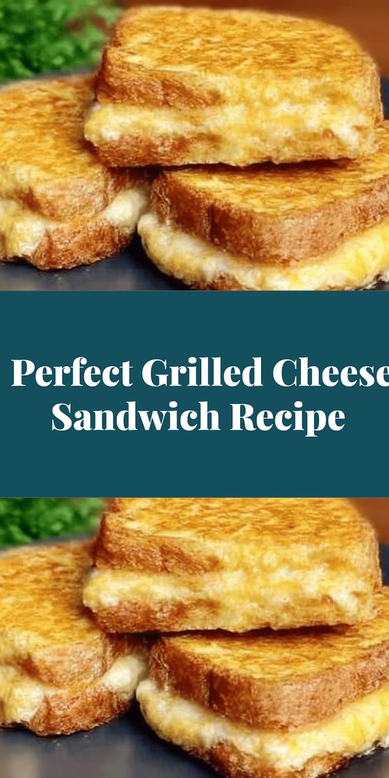 Perfect Grilled Cheese Sandwich Recipe