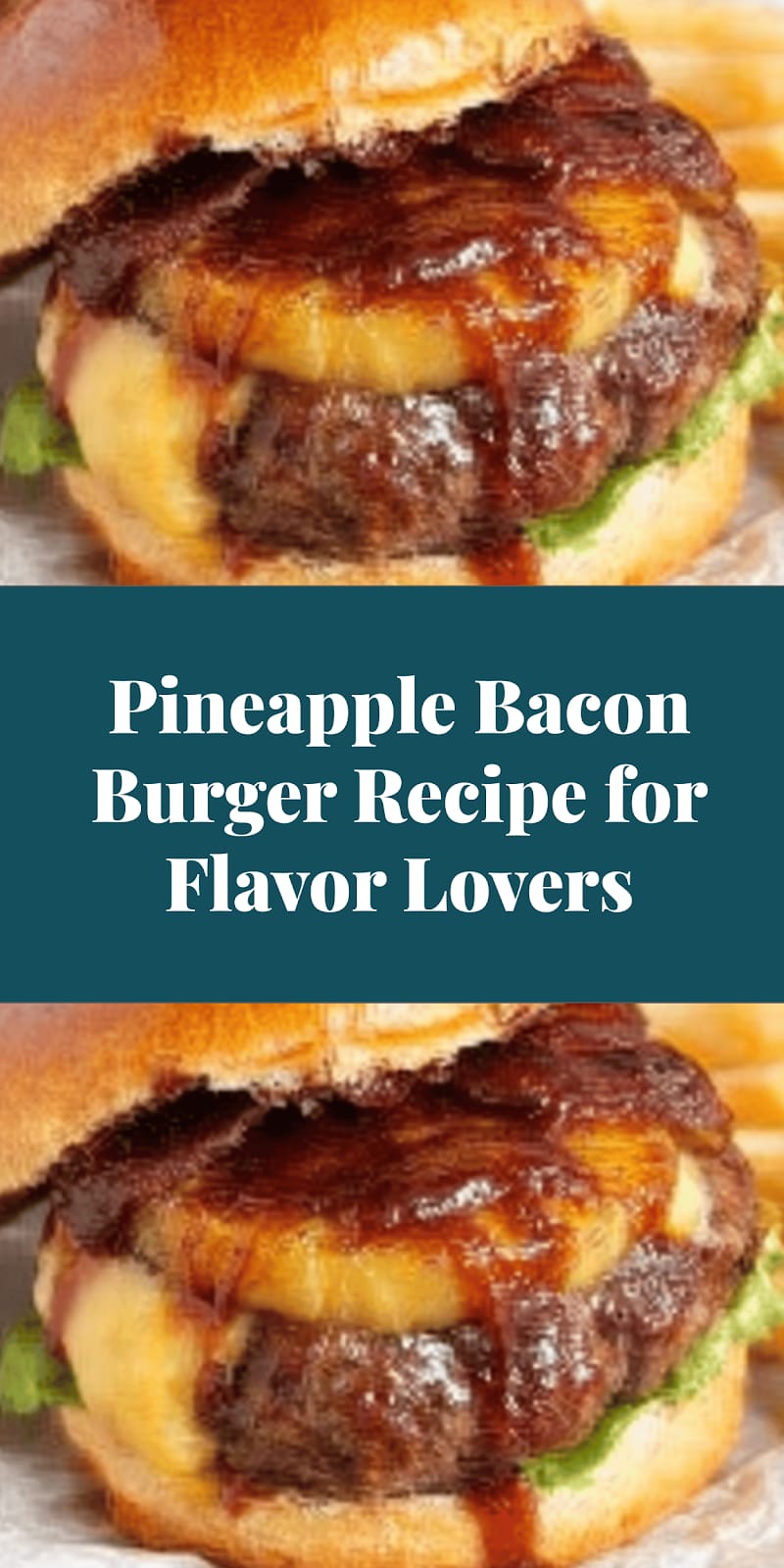 Pineapple Bacon Burger Recipe for Flavor Lovers