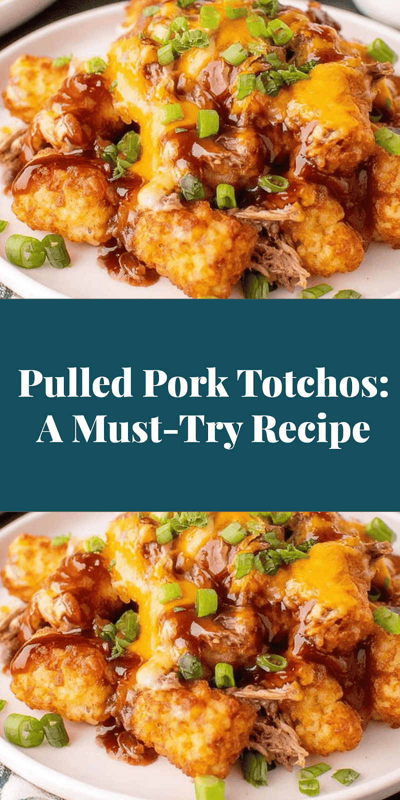 Pulled Pork Totchos: A Must-Try Recipe