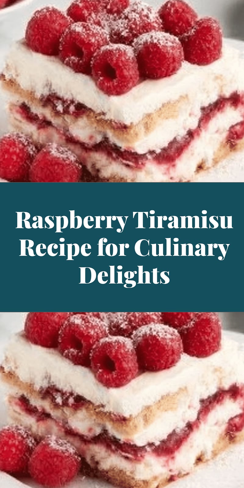 Raspberry Tiramisu Recipe for Culinary Delights