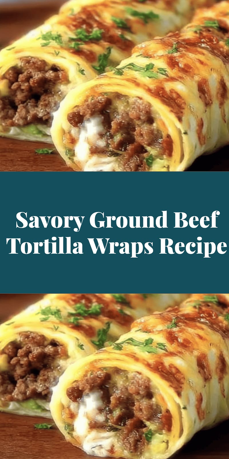 Savory Ground Beef Tortilla Wraps Recipe