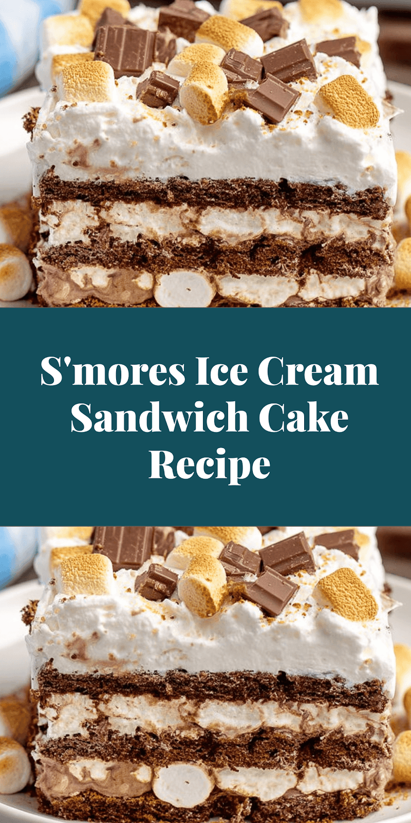 S'mores Ice Cream Sandwich Cake Recipe
