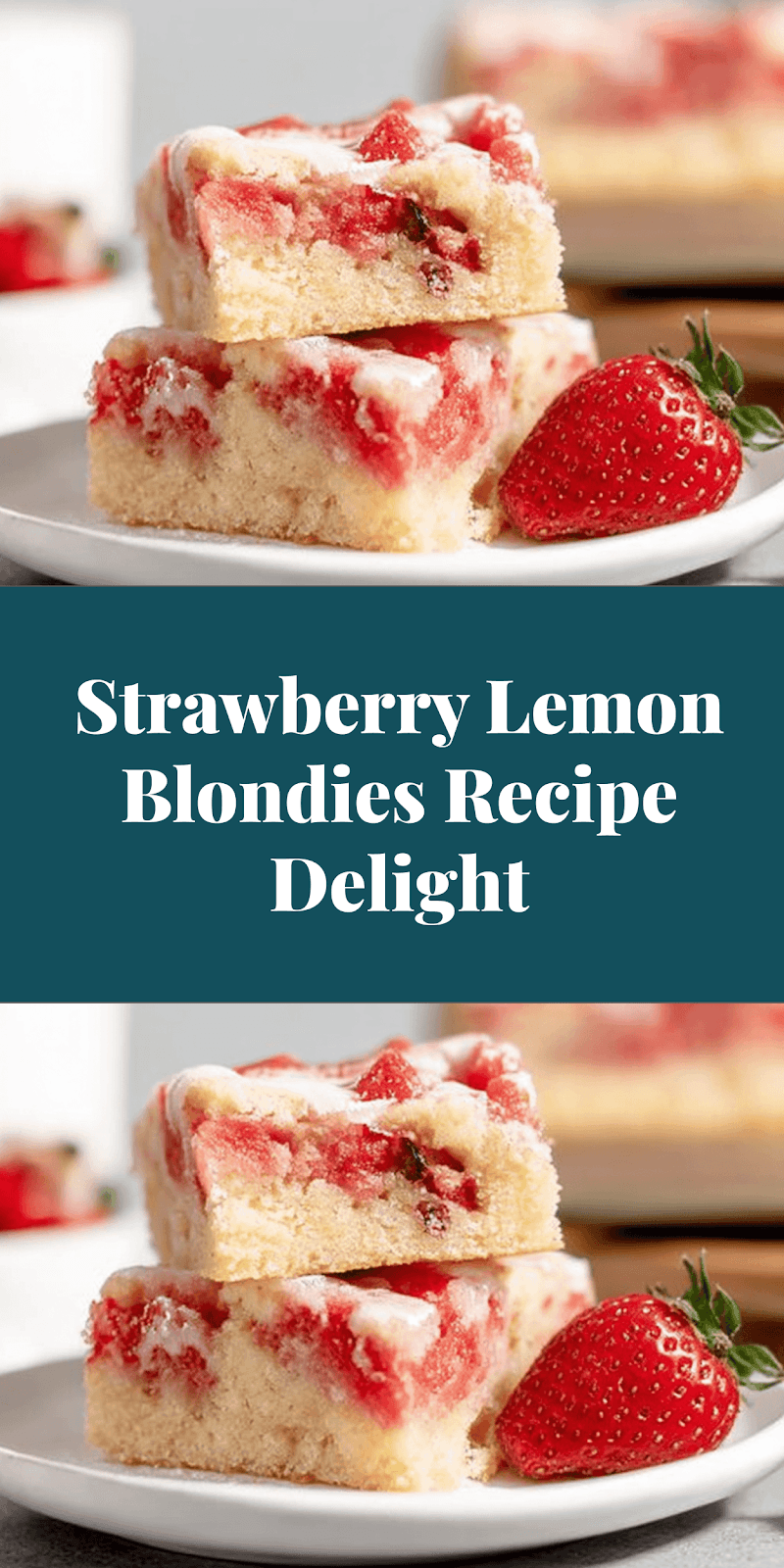 Strawberry Lemon Blondies Recipe Delight