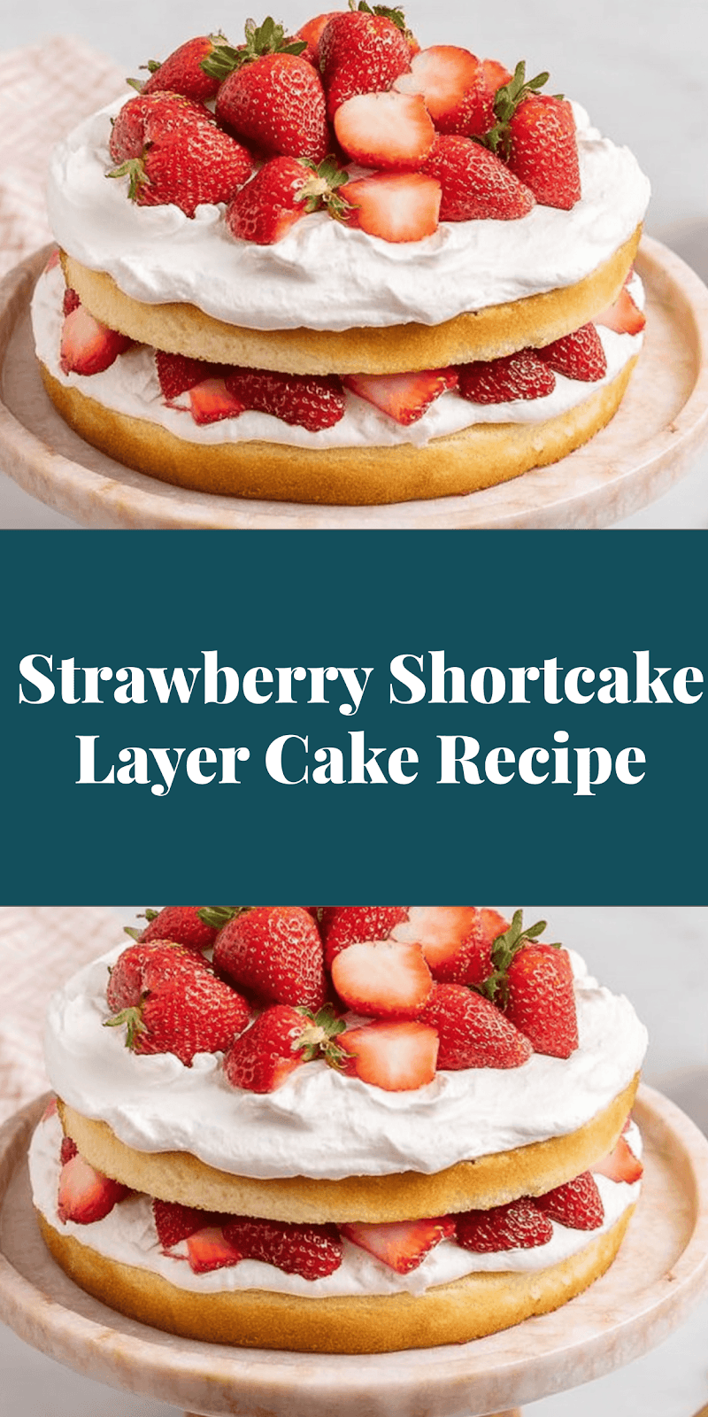 Strawberry Shortcake Layer Cake Recipe