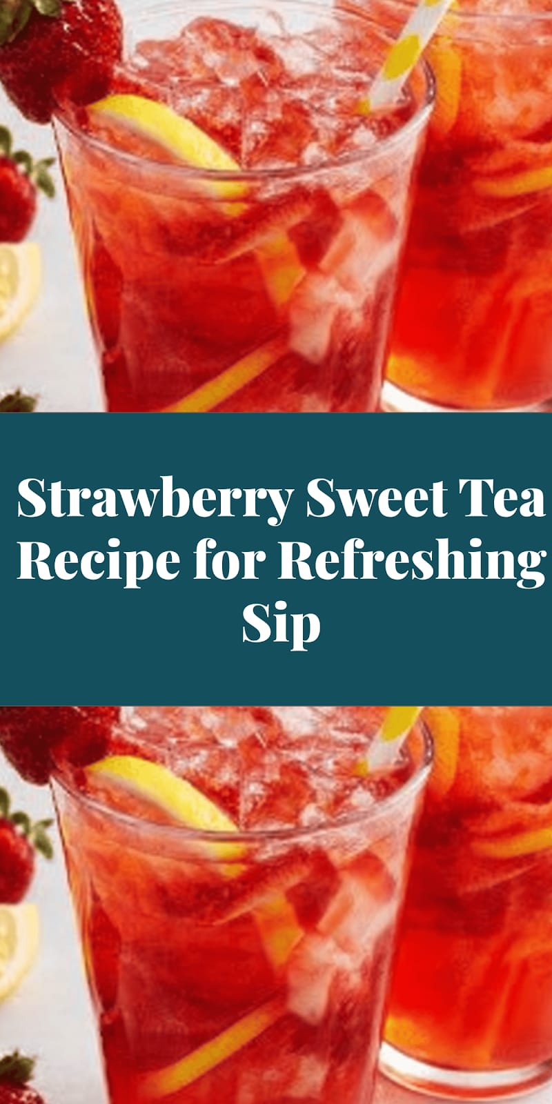Strawberry Sweet Tea Recipe for Refreshing Sip