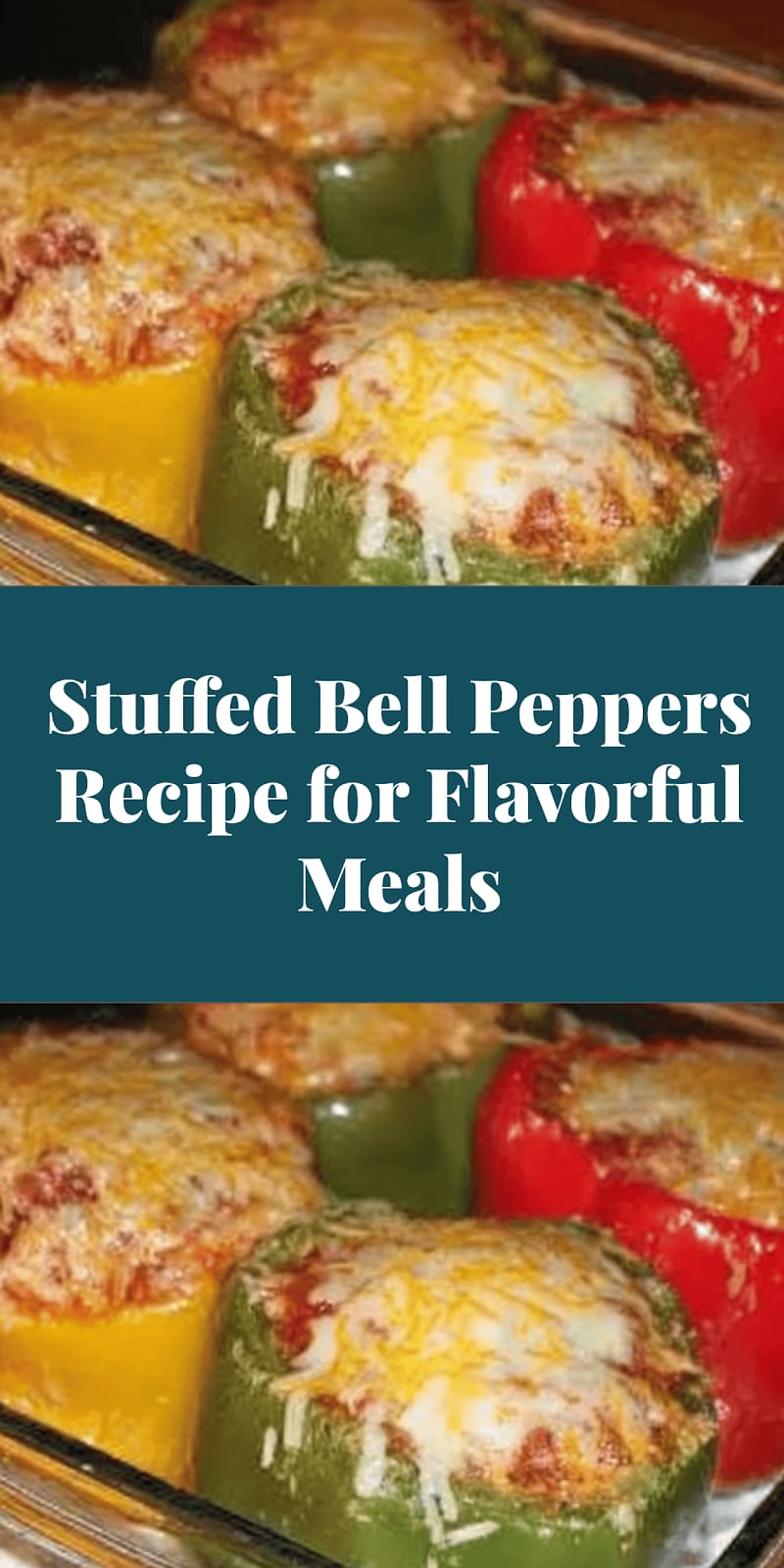Stuffed Bell Peppers Recipe for Flavorful Meals