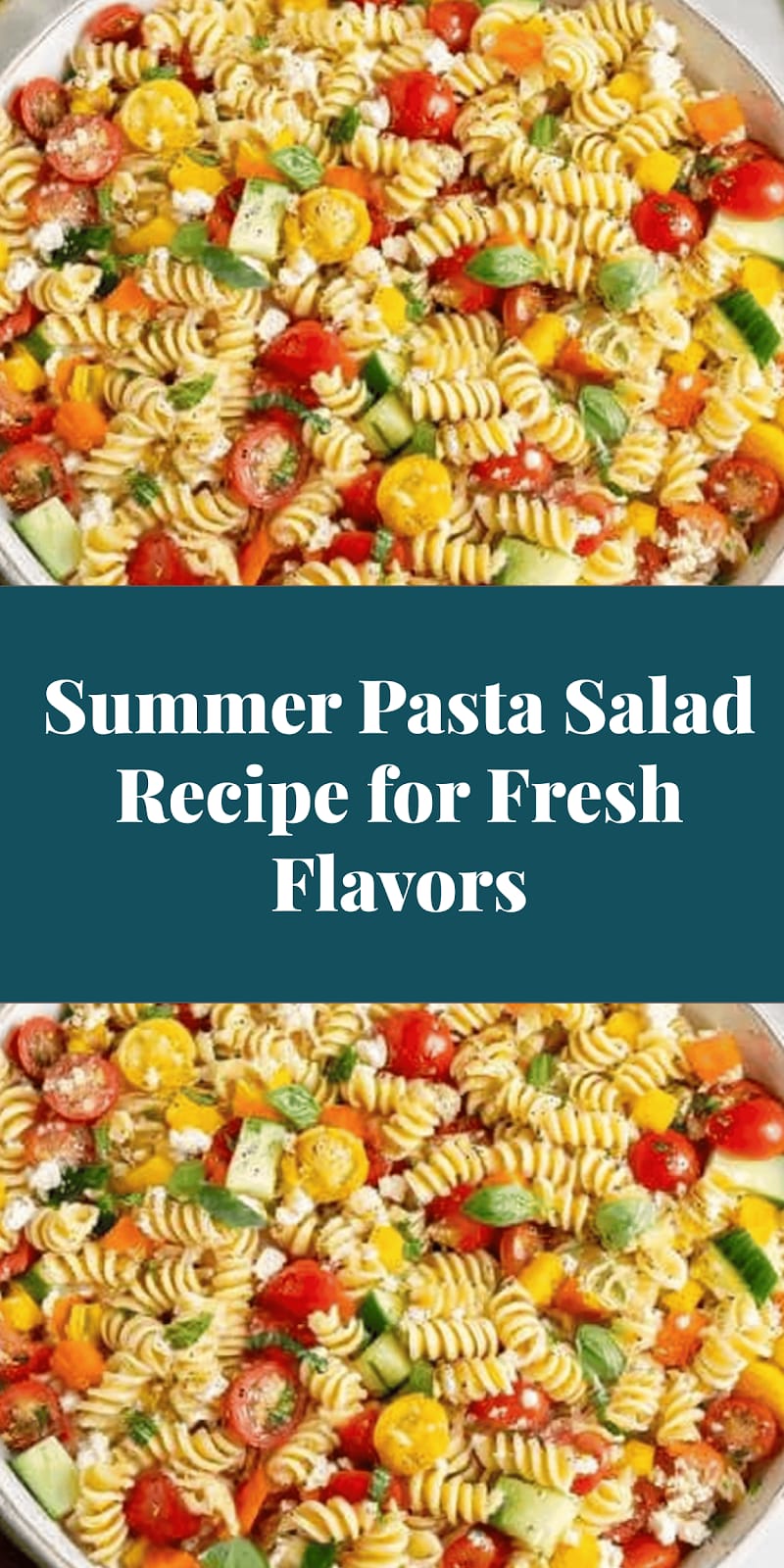Summer Pasta Salad Recipe for Fresh Flavors
