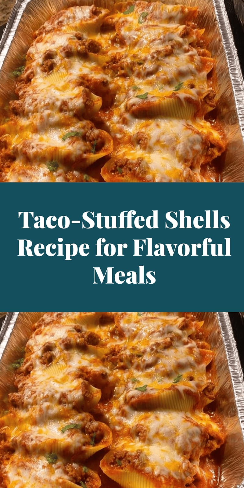 Taco-Stuffed Shells Recipe for Flavorful Meals