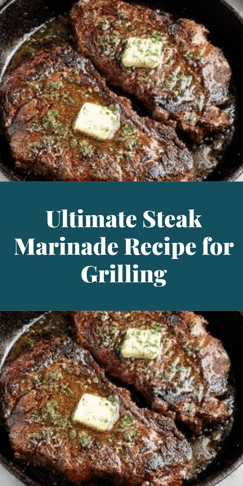 Ultimate Steak Marinade Recipe for Grilling