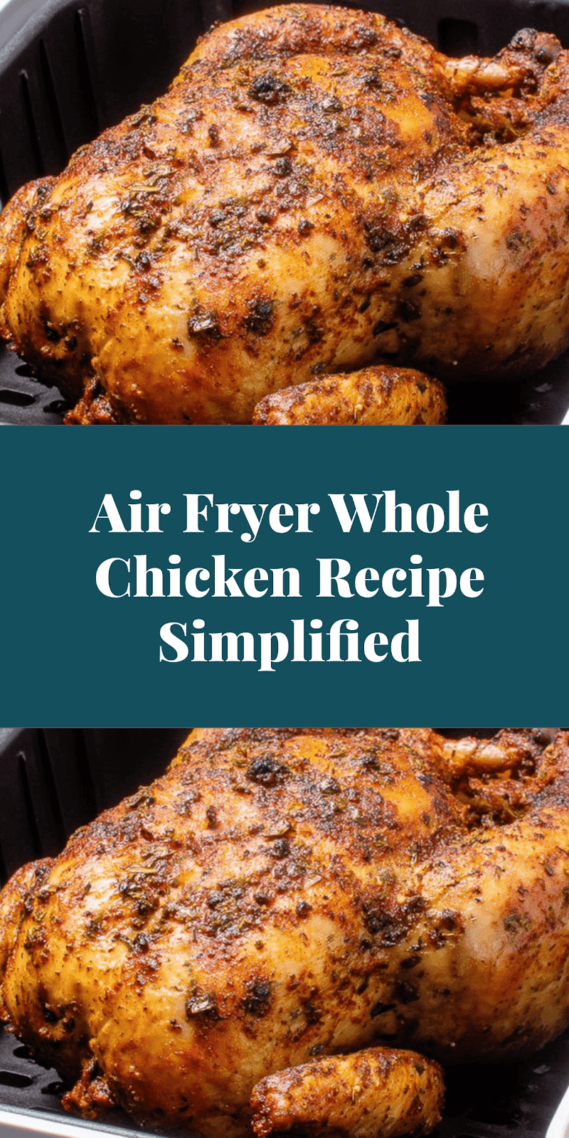 Air Fryer Whole Chicken Recipe Simplified
