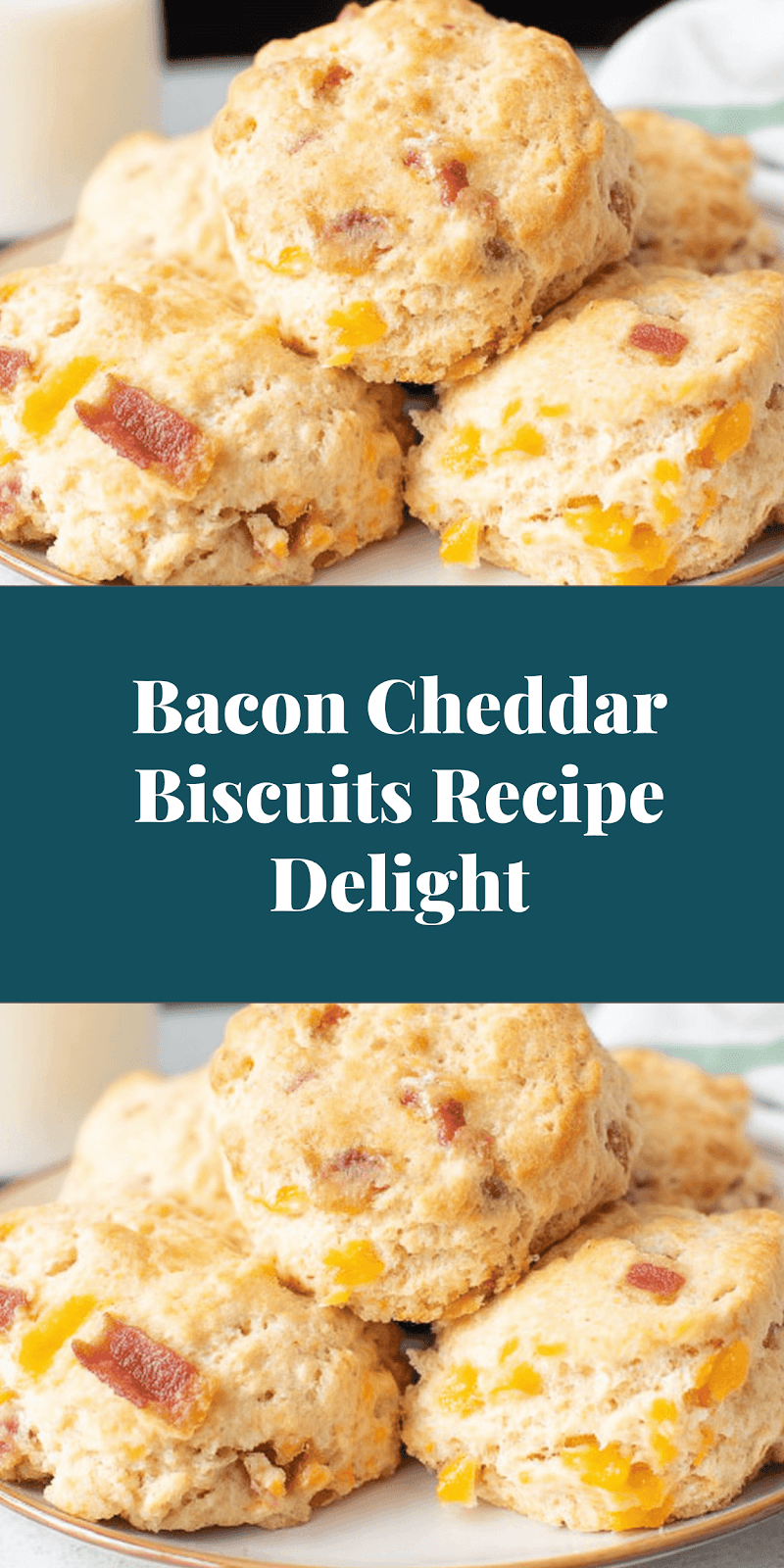 Bacon Cheddar Biscuits Recipe Delight