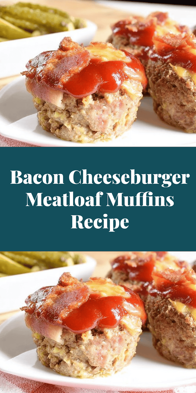 Bacon Cheeseburger Meatloaf Muffins Recipe