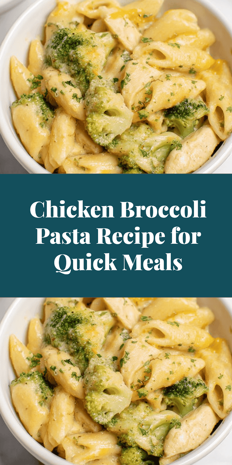 Chicken Broccoli Pasta Recipe for Quick Meals