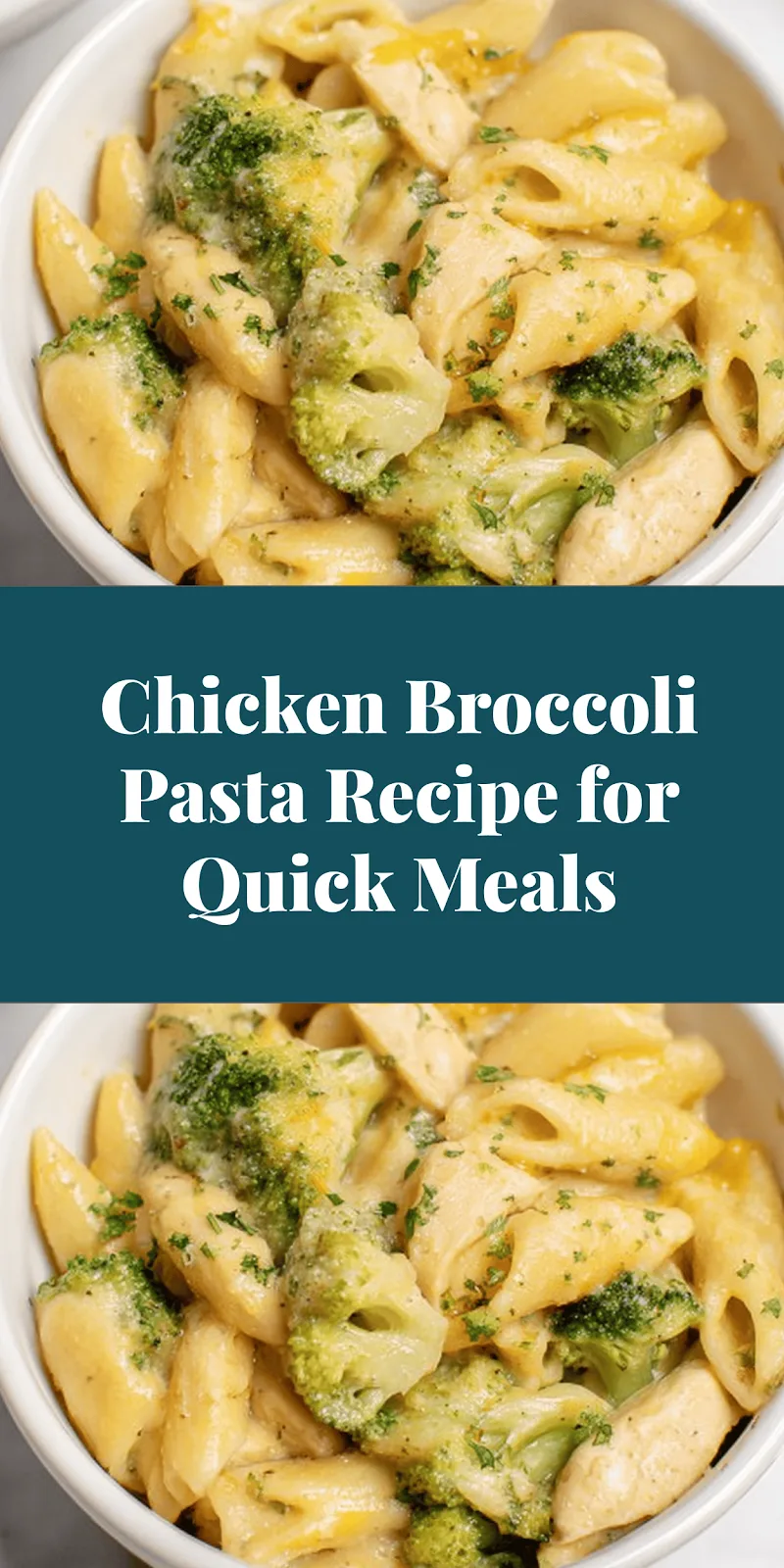 Chicken Broccoli Pasta Recipe for Quick Meals