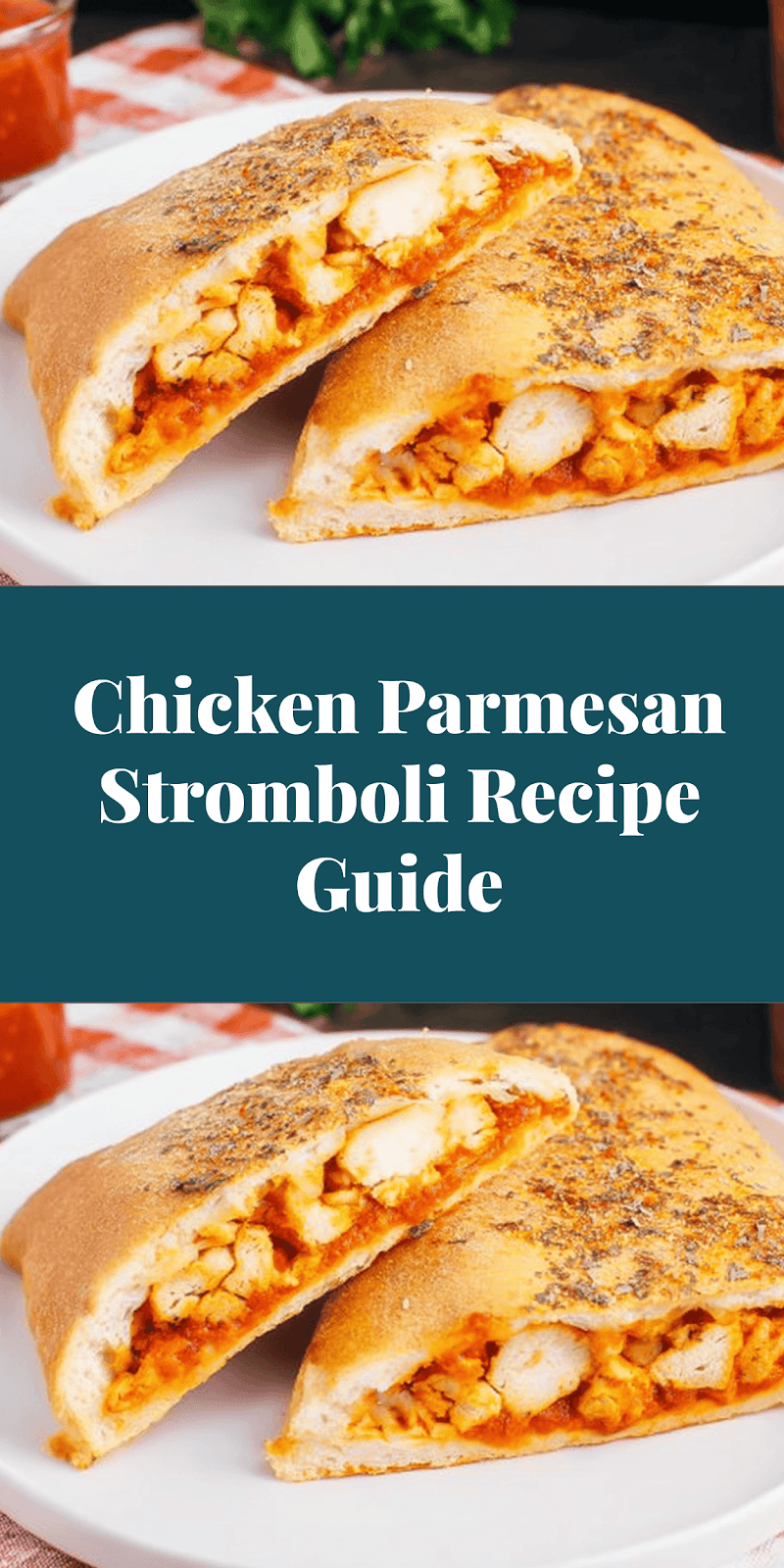 Chicken Parmesan Stromboli Recipe Guide