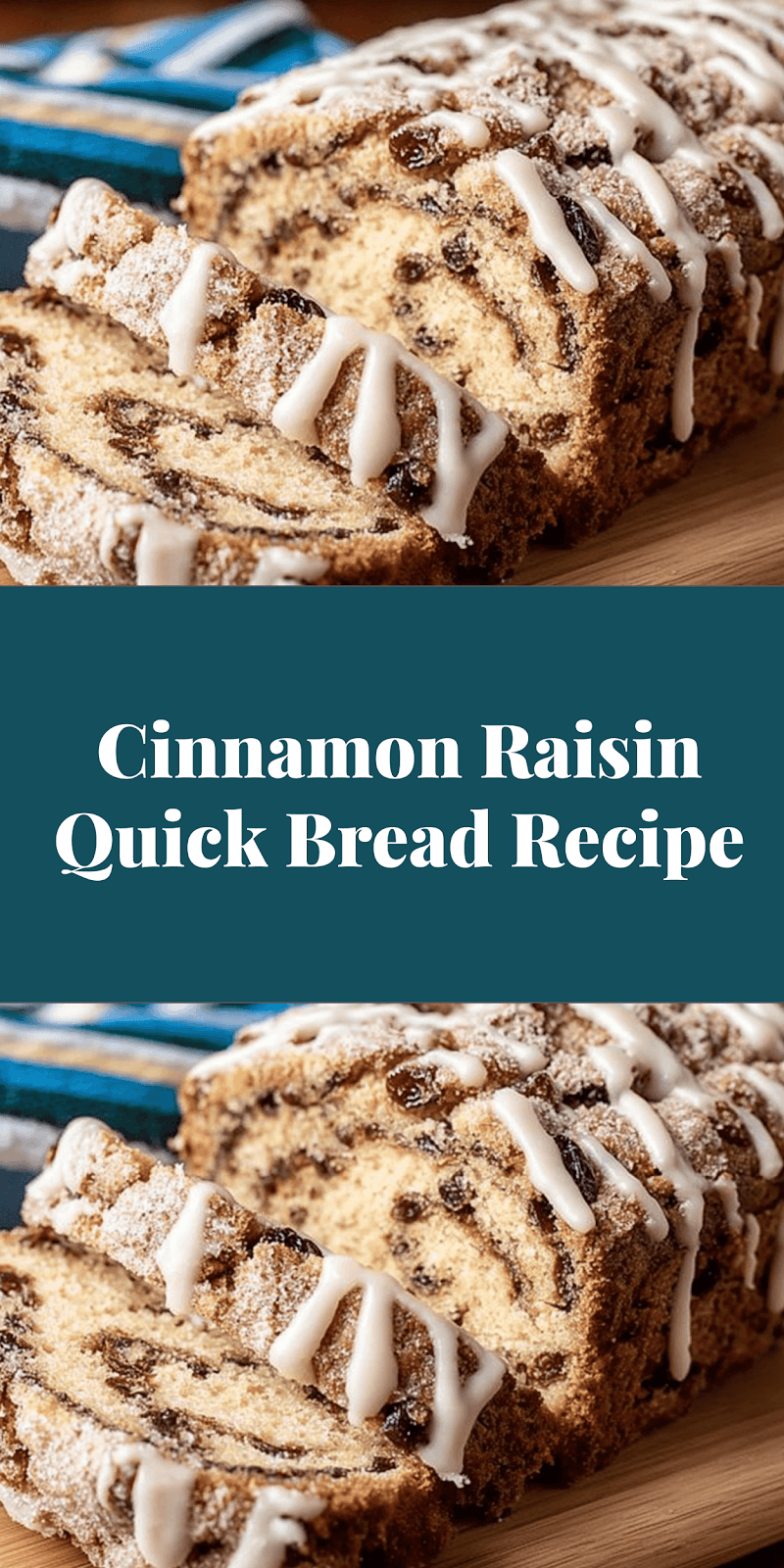 Cinnamon Raisin Quick Bread Recipe