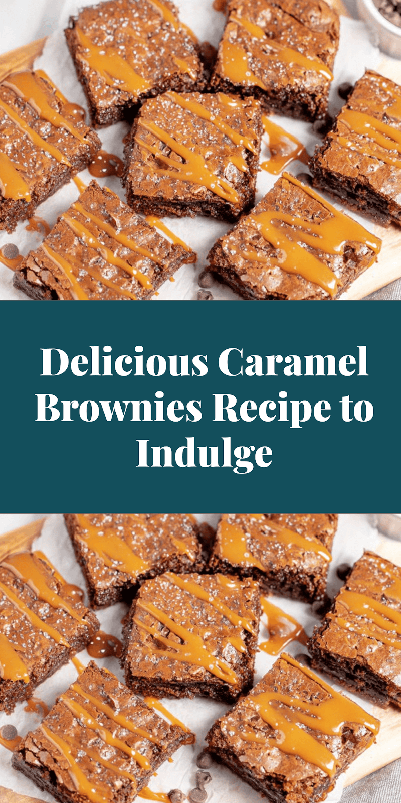 Delicious Caramel Brownies Recipe to Indulge